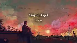 Munn - Empty Eyes [한글 번역/가사/해석]