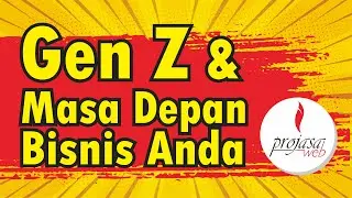 Gen Z dan Masa Depan Bisnis Anda