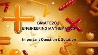 Engineering Mathematics|Important questions and solutions|BMATE201