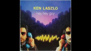 Ken Laszlo   Hey Hey Guy Vinyl, 12 1984