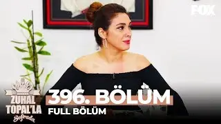 Zuhal Topal'la Sofrada 396. Bölüm