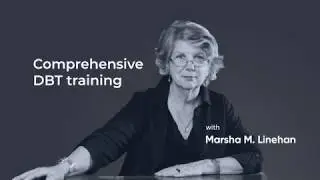 Dr. Marsha Linehan: What is Mindfulness?
