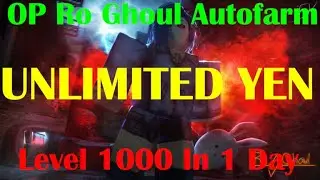 (OP! WORKING) RO-GHOUL AUTOFARM | UNLIMITED YEN | LEVEL 1000 IN 1 DAY | UNDETECTED
