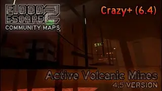Flood Escape 2 Community Maps - Active Volcanic Mines V4.5 [Crazy+]