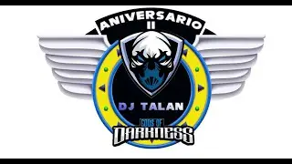 🔊🎶DJ TALAN SESIÓN 🎂 2º ANIVERSARIO GODS OF DARKNESS