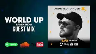 Milen DJ - World Up Radio Show 341