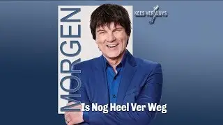 Kees Versluys  - Morgen is nog heel ver weg (Officiële Video)