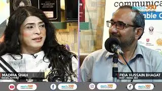 Podcast media360 | Guest Madiha Shah social activist | Host fida hussain bhagat