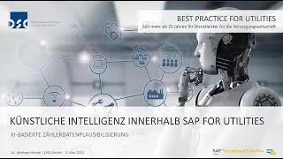KI-basierte Zählerdatenplausibilisierung Freigabe von Ableseergebnissen SAP for Utilities/SAP S4HANA