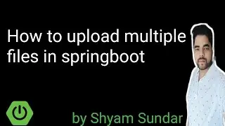 How to upload multiple files in springboot || Shyam Sundar