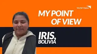 My point of view: Iris, Bolivia