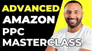 Full Amazon PPC Guide Step-by-Step 2024 - Beginner to Advanced Sellers