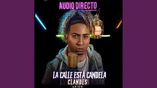 La Calle Está Candela