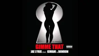 Jae Lyrix - Gimme That ft. Kimani & DonRon [Official Audio Teaser] Prod. by @KomoBeatz