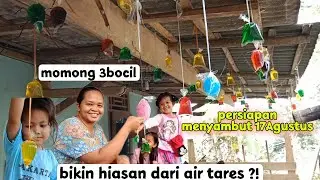 Momong 3bocil !! Persiapan menyambut 17Agustus