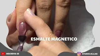 ESMALTE MAGNÉTICO 2.0 ( PASSO A PASSO)
