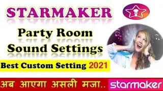 StarMaker Party Room Voice Settings 💃🕺 | Party Room Me Effects Settings Kaise Kare | 100% Working 👌