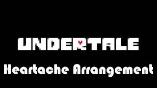 UnderTale: Heartache Arrangement