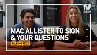 Alexis Mac Allister To Liverpool: Your Questions Answered | Talking Reds