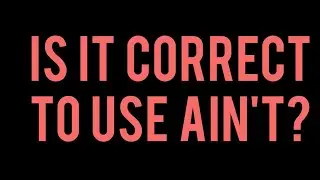 AIN'T - DICTIONARIES vs SLANG