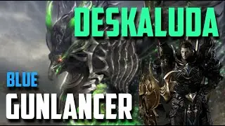 [Lost Ark] Deskaluda - Blue Gunlancer | Level 6 Guardian Raid