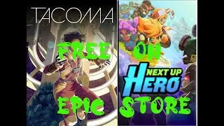 NEXT UP HERO AND TACOMA is free on epic store(JULY 23 to July 30 )
