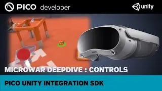MicroWar Deep Dive : Controls with PICO Unity Integration SDK