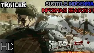 Attack On titan Season 3 Trailer Subtitle Indonesia [Trailer + Informasi ] [ Shingeki No Kyojin ]