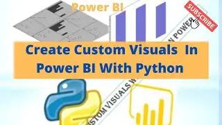 Create Custom Visuals in Power BI with Python