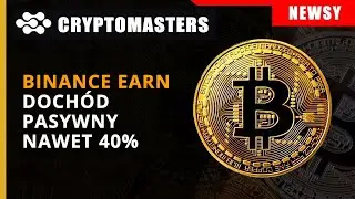 BINANCE EARN - DOCHÓD PASYWNY NAWET 40%