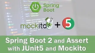 Spring Boot 2 and Assert with JUnit5 and Mockito