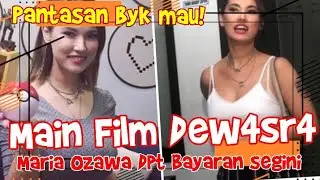 MAIN FILM DEW4S4! Segini Bayaran Maria Ozawa! /Pantasan Byk Peminat
