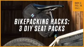 Bikepacking Hacks: 3 DIY Seat Packs