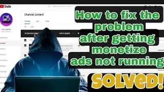 How to fix YouTube video not displaying ads even it’s been monetized 2022 solved! كيففيديو YouTube