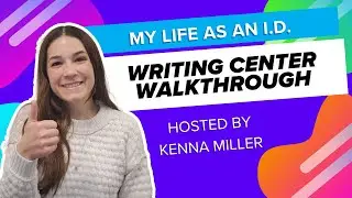 My Life as an ID: Writing Center Walkthrough