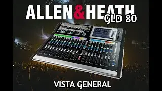 🎚COMO USAR ALLEN&HEATH GLD80 tutorial español | Como usar mesa de sonido digital | Parte 1