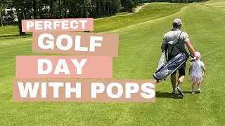 Golf Day With Pops on Madelyn's Birthday