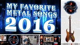 MY FAVORITE METAL SONGS 2016 (Mé oblíbené metalové songy za rok 2016)
