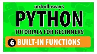 6 - Python's Built-in Functions: Print, Round, Pow & More - Mr. Hollaway's Python Series