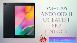SM-T295 Android 11 U4 latest FRP Unlock