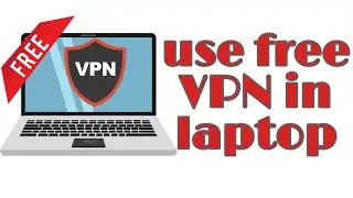 haw to use free vpn in laptop or pc || setup free vpn in pc or laptop