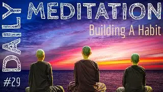 29. Daily Meditation | Building A Habit