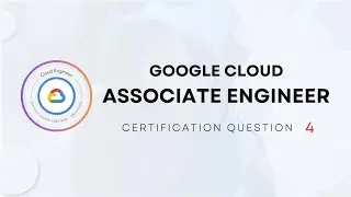 Google Cloud Associate Engineer Certification - Question 4