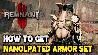 Remnant 2 How to get NANOPLATED ARMOR SET (Warden Class Armor Set) | The Dark Horizon DLC
