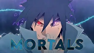 Sasuke Uchiha - Mortals [Edit/AMV] 4K