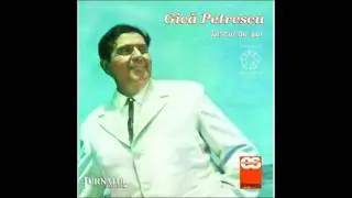 01 - Gica Petrescu - Am iubit si-am sa iubesc