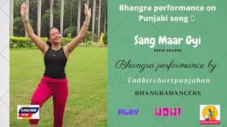Sang Maar Gyi || Tadbitshortpunjaban || Bhangradancers || #bhangra #trending #tutorialsvideos
