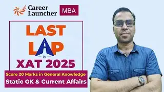 GK & Current Affairs for XAT 2025 | How to score 20/20 in GK Section of XAT? Last Lap to XAT 2025