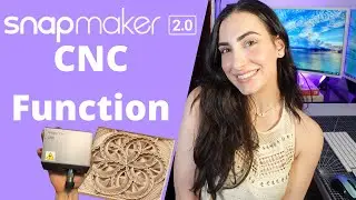 SNAPMAKER 2.0 CNC FUNCTION: MY FIRST IMPRESSION