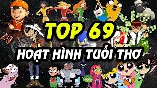 69 Phim Hoạt Hình Tuổi Thơ - All Cartoons | W2W Cartoon